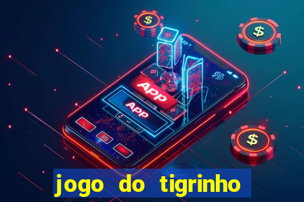 jogo do tigrinho teste gratis